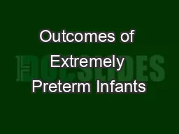 Outcomes of Extremely Preterm Infants