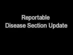 Reportable Disease Section Update