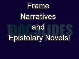 Frame Narratives and Epistolary Novels!