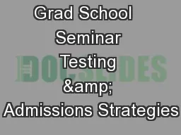 Grad School   Seminar Testing & Admissions Strategies
