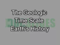 The Geologic Time Scale Earth’s History