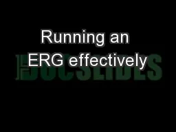 Running an ERG effectively