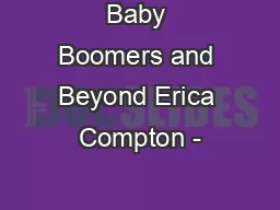 Baby Boomers and Beyond Erica Compton -