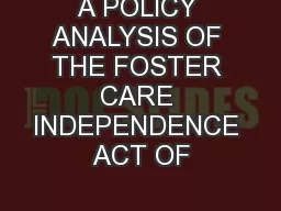 A POLICY ANALYSIS OF THE FOSTER CARE INDEPENDENCE ACT OF