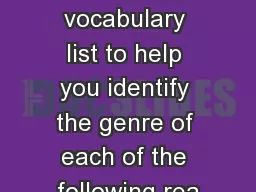 GENRE Use this week’s vocabulary list to help you identify the genre of each of the