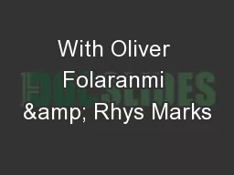 With Oliver Folaranmi & Rhys Marks