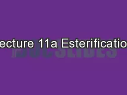 Lecture 11a Esterification