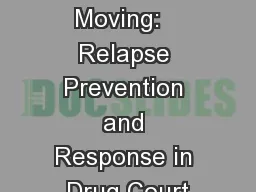 Keeping  It Moving:   Relapse Prevention and Response in Drug Court