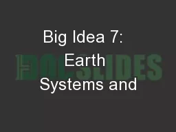 Big Idea 7:  Earth Systems and