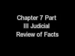 Chapter 7 Part III Judicial Review of Facts
