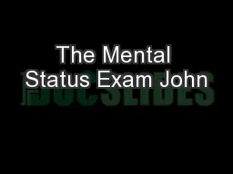 The Mental Status Exam John