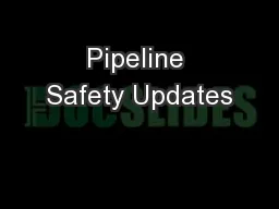 Pipeline Safety Updates