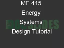 ME 415 Energy Systems Design Tutorial