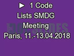 ►  1 Code Lists SMDG Meeting Paris, 11.-13.04.2018