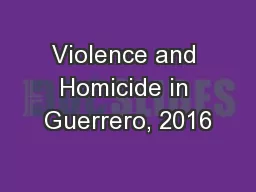 Violence and Homicide in Guerrero, 2016
