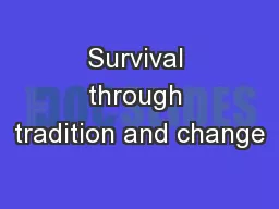 Survival through tradition and change