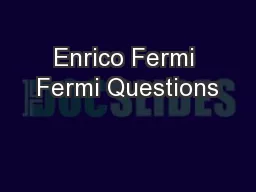 Enrico Fermi Fermi Questions