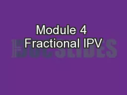 Module 4 Fractional IPV