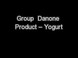 Group  Danone Product – Yogurt