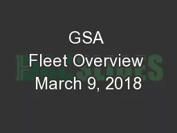 GSA Fleet Overview March 9, 2018
