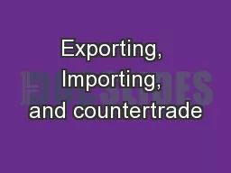 Exporting, Importing, and countertrade