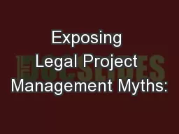 Exposing Legal Project Management Myths: