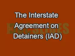 The Interstate Agreement on Detainers (IAD)