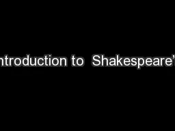 Introduction to  Shakespeare’s