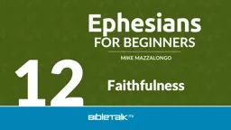 Faithfulness 12 Review Paul describes God’s blessings