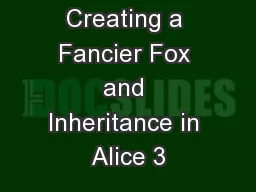 Creating a Fancier Fox and Inheritance in Alice 3