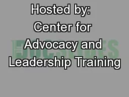 Hosted by:  Center for Advocacy and Leadership Training