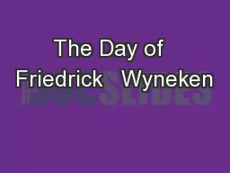 The Day of  Friedrick   Wyneken
