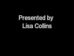 Presented by Lisa Collins