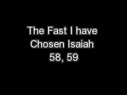 The Fast I have Chosen Isaiah 58, 59
