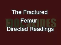 The Fractured Femur  Directed Readings