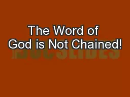 The Word of God is Not Chained!