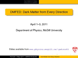 Dark Matter in  Slides Introduction to DMFED DMFED Dar