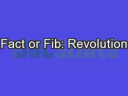 Fact or Fib: Revolution