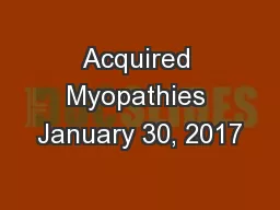 Acquired Myopathies January 30, 2017
