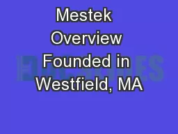 Mestek  Overview Founded in Westfield, MA