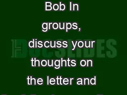 A Letter from Bob In groups, discuss your thoughts on the letter and the following questions: