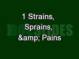 1 Strains, Sprains, & Pains