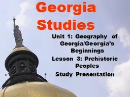 Georgia Studies Unit 1: Geography of Georgia/Georgia’s Beginnings