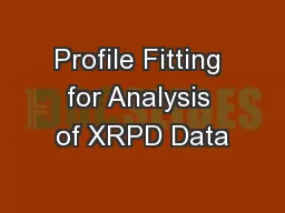 Profile Fitting for Analysis of XRPD Data