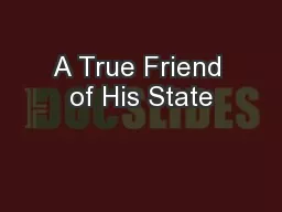 A True Friend of His State