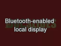 Bluetooth-enabled local display