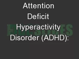 Attention Deficit Hyperactivity Disorder (ADHD):