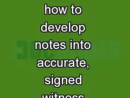 Classroom Objectives Training on how to develop notes into accurate, signed witness statements