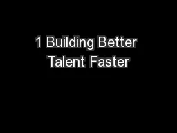 1 Building Better Talent Faster