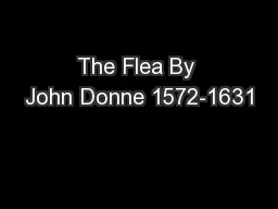 The Flea By John Donne 1572-1631